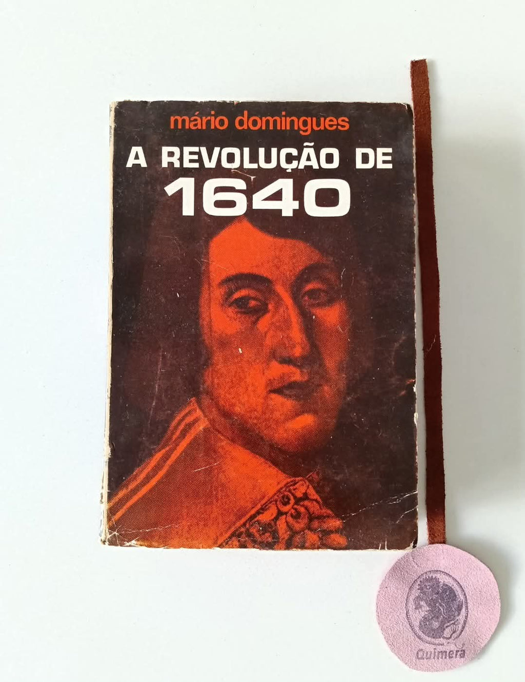 DOMINGUES (Mário). - A REVOLUÇÃO DE 1640 E AS SUAS ORIGENS- Evocação histórica