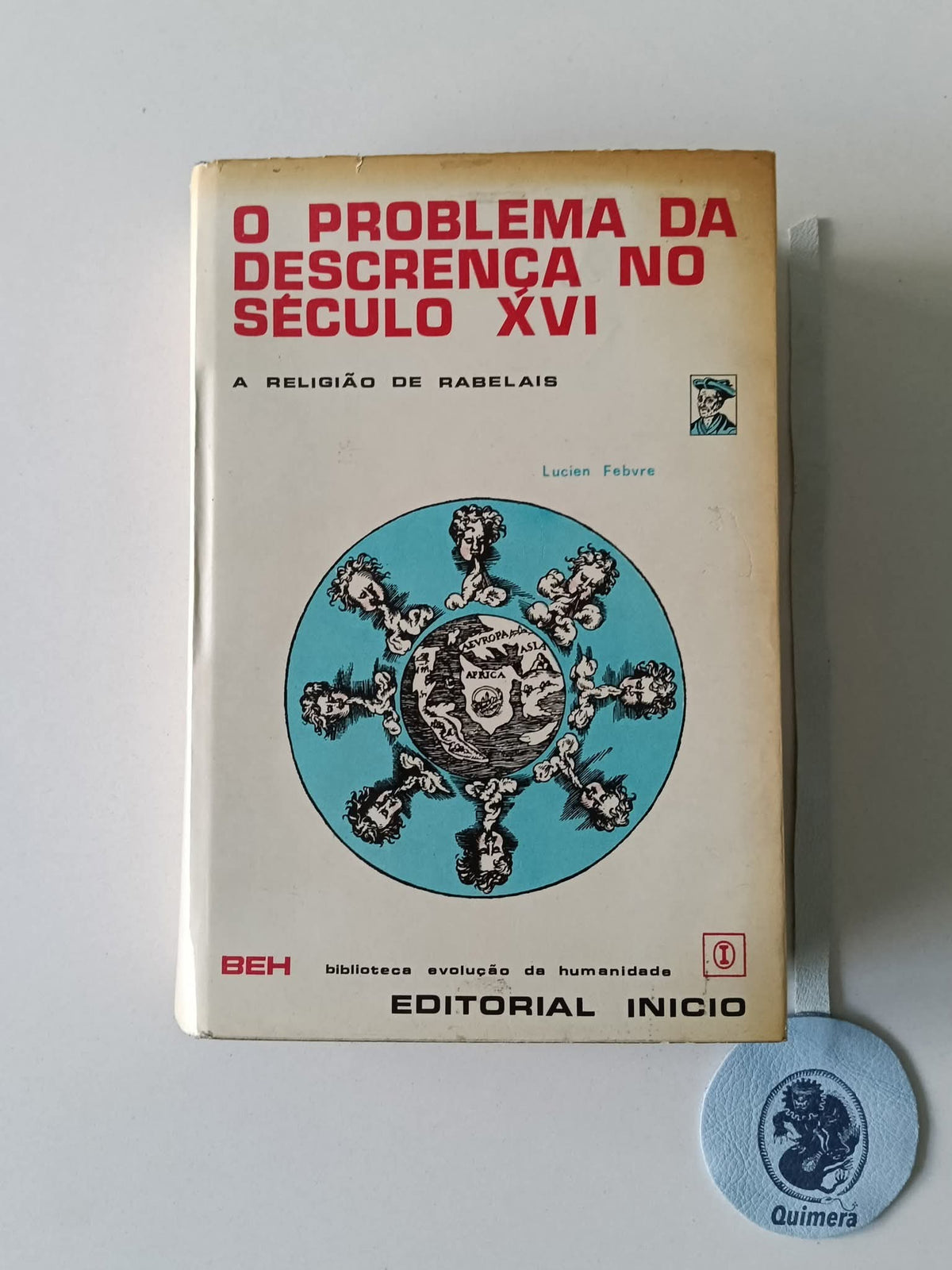 FEBVRE (Lucien). - O PROBLEMA DA DESCRENÇA NO SÉCULO XVI, A religião de Rabelais
