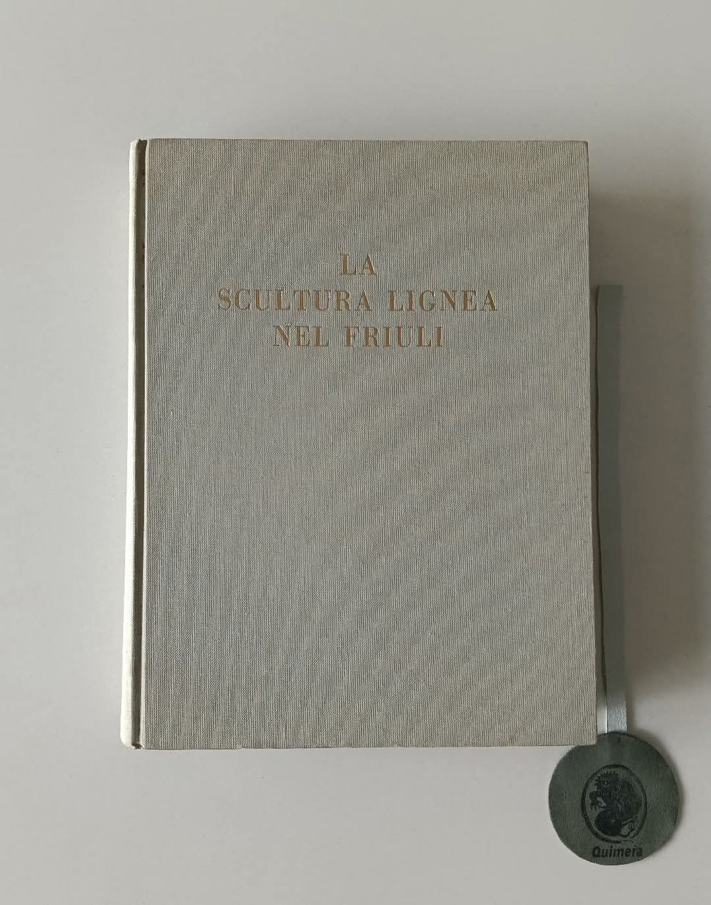 MARCHETTI (Giuseppe) e NICOLETTI (Guido). - LA SCULTURA LIGNEA NEL FRIULI