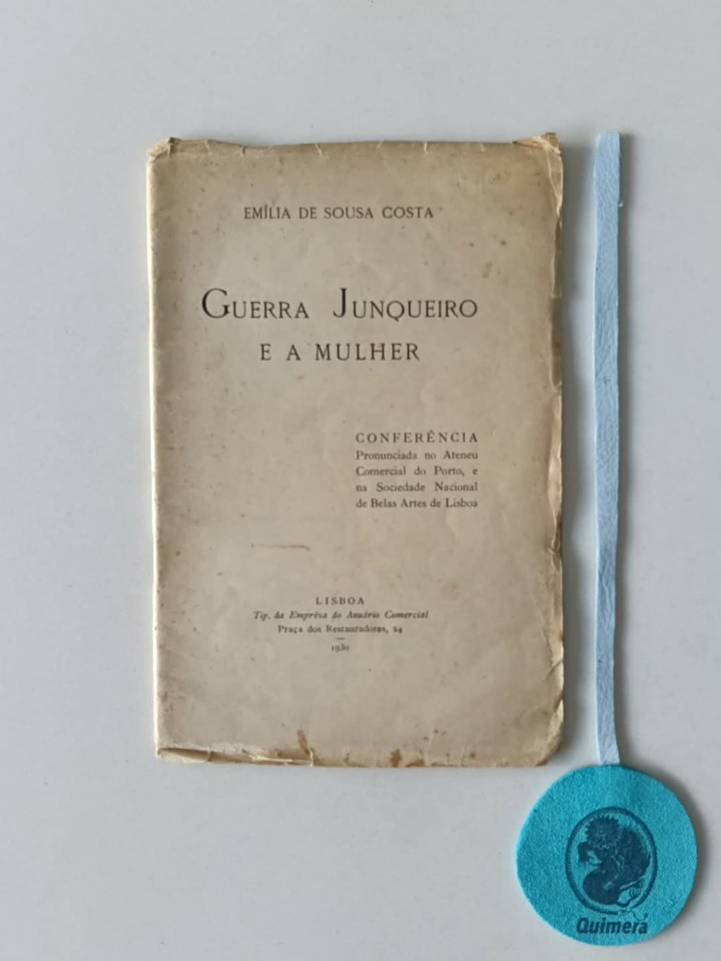 COSTA (Emília de Sousa). - GUERRA JUNQUEIRO E A MULHER. Conferência pronuciada no Ateneu Comercial do Porto, e na Sociedade Nacional de Belas Artes de Lisboa