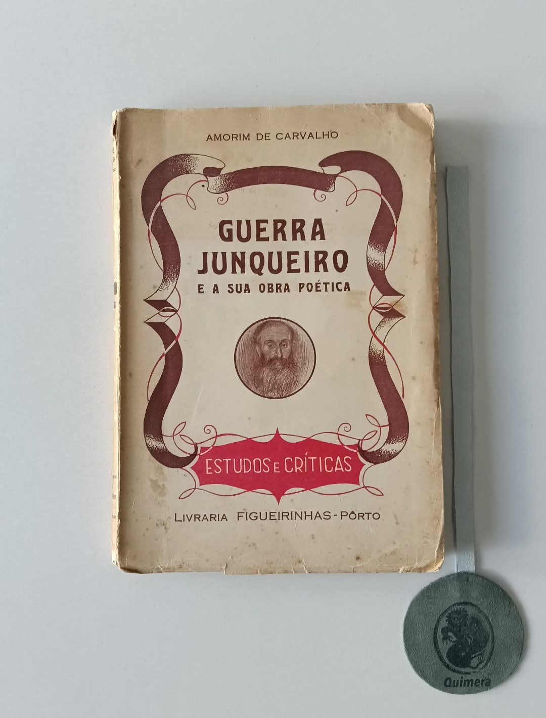 CARVALHO (Amorim de). - GUERRA JUNQUEIRO E A SUA OBRA POÉTICA (Análise crítica)
