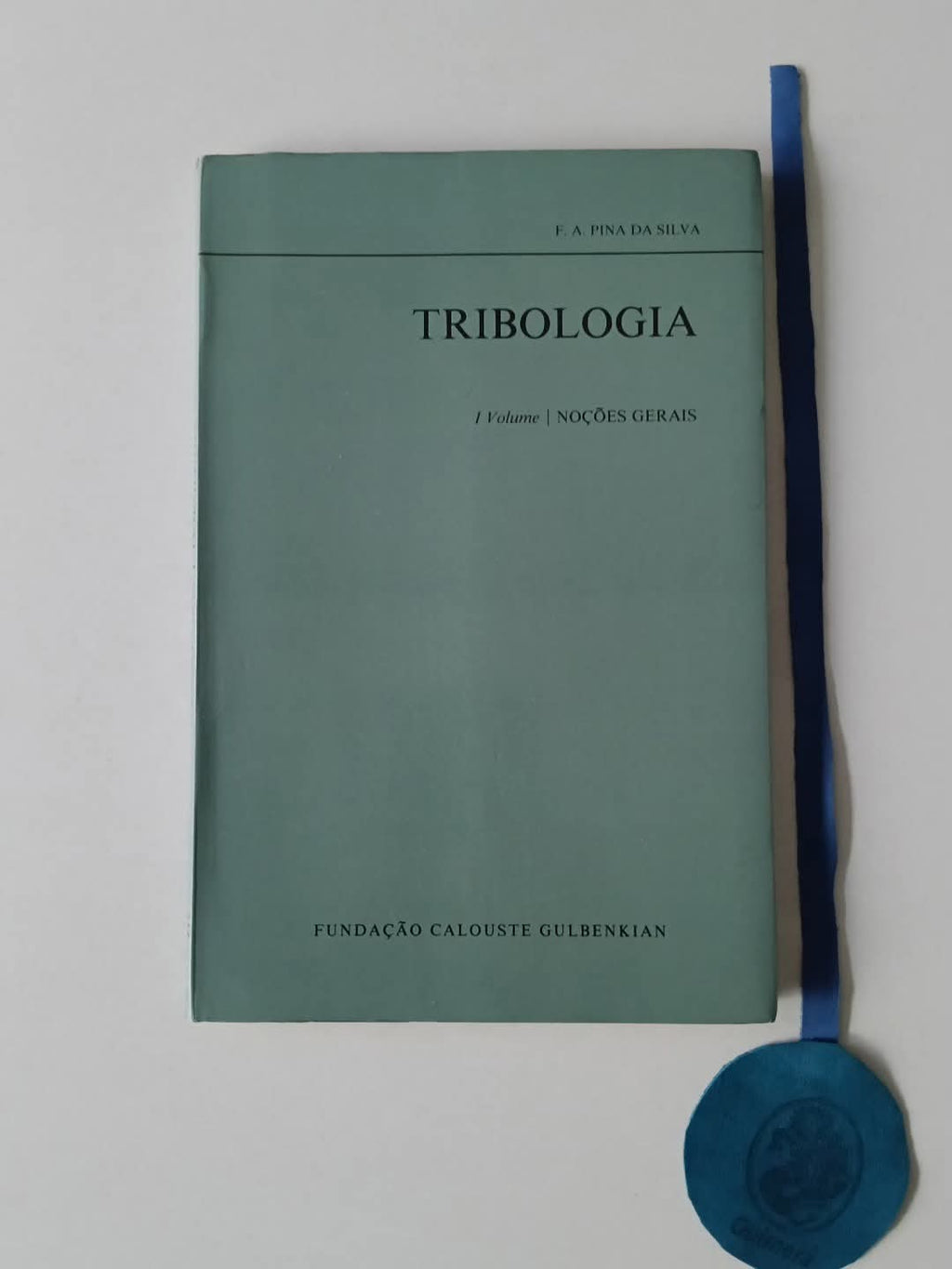SILVA (F. A. Pina da). - TRIBOLOGIA, I Volume - Noções Gerais