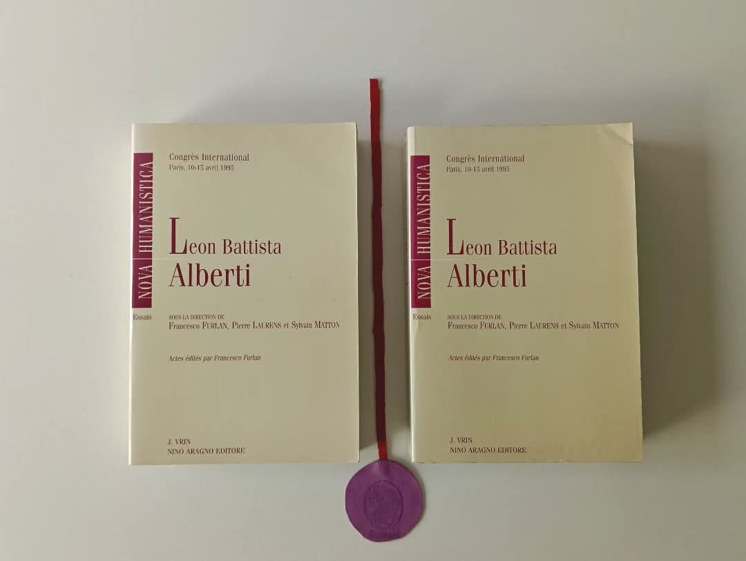 FURLAN (Francesco), LAURENS (Pierre) e MATTON (Sylvian) (Direção). - LEON BATTISTA ALBERTI : Actes du congrès international de Paris (Sorbonne - Institut de France - Institute culturel italien - Collège de France, 10-15 avril 1995)