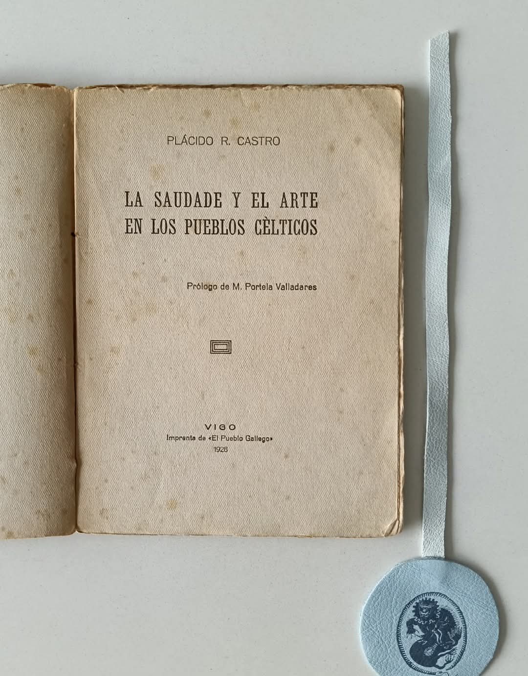 CASTRO (Plácido R.). - LA SAUDADE Y EL ARTE EN LOS PUEBLOS CÉLTICOS