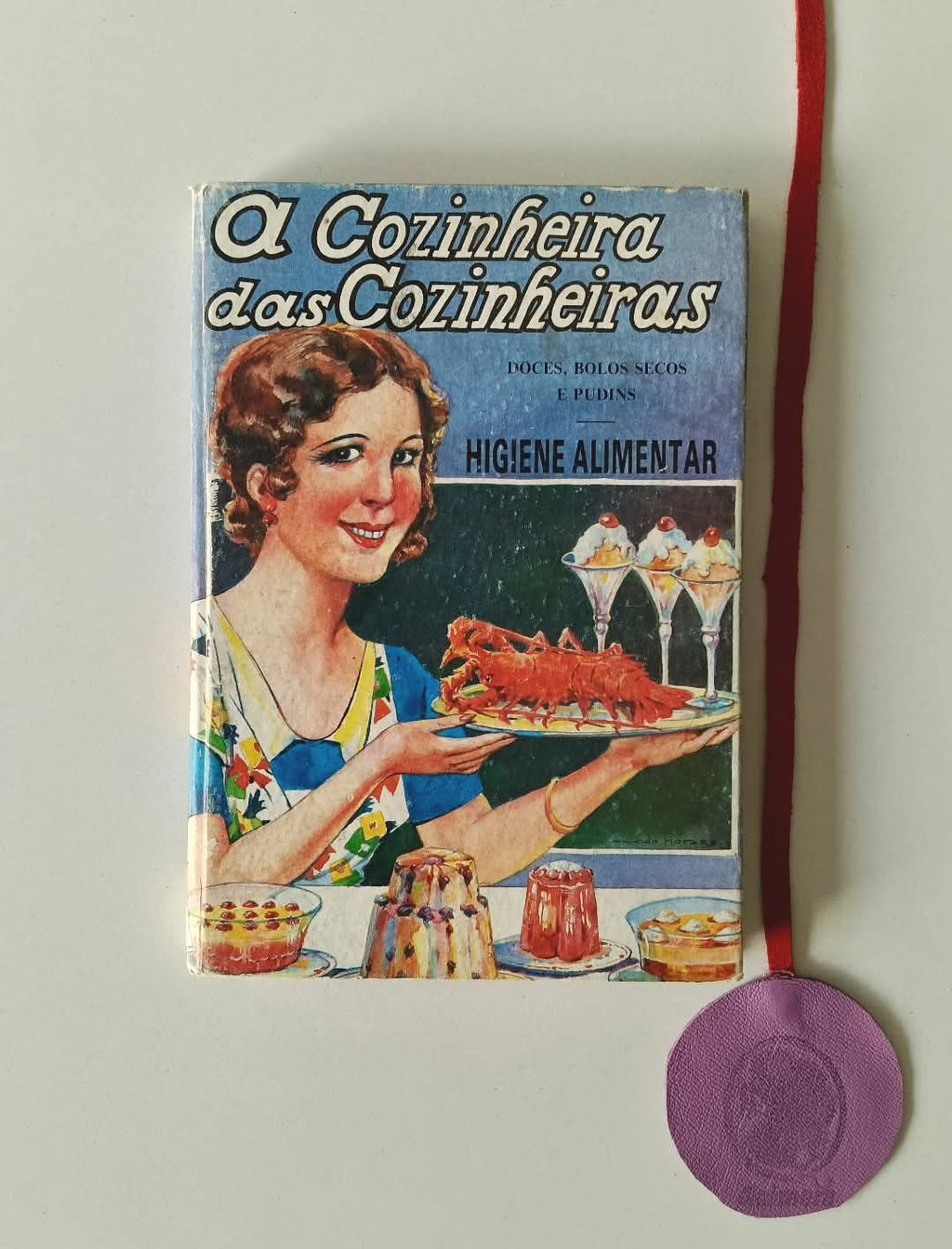 MARIA (Rosa). - A COZINHEIRA DAS COZINHEIRAS, Higiene alimentar e mais de 500 receitas para cozinhar, fazer doces, gelados, compota, etc