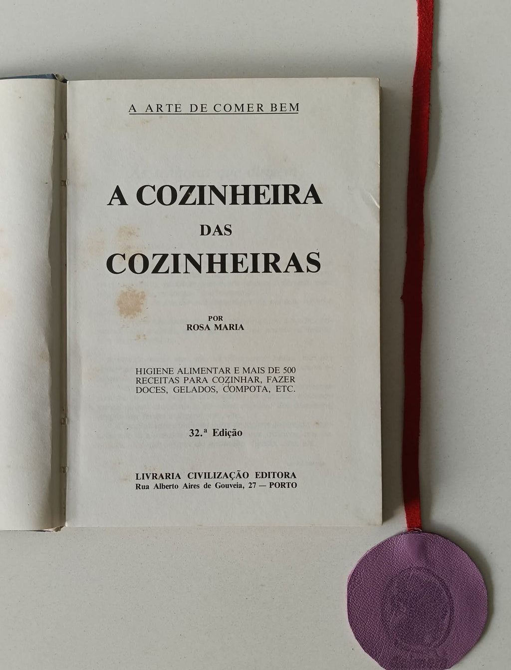 MARIA (Rosa). - A COZINHEIRA DAS COZINHEIRAS, Higiene alimentar e mais de 500 receitas para cozinhar, fazer doces, gelados, compota, etc