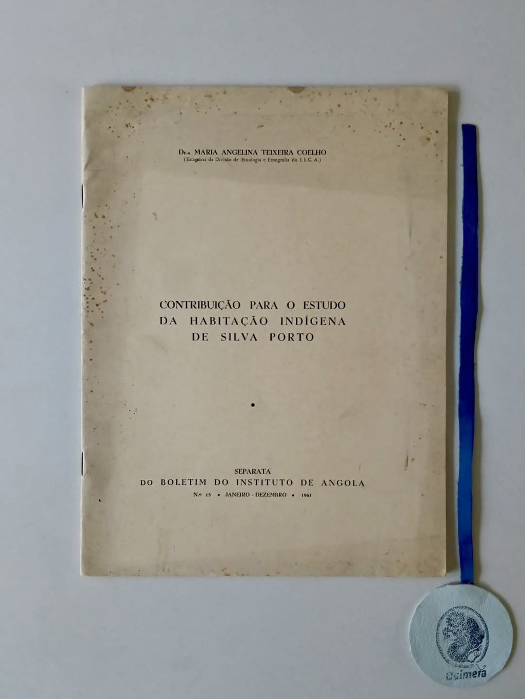 COELHO (Maria Angelina Teixeira). - CONTRIBUIÇÃO PARA O ESTUDO DA HABITAÇÃO INDÍGENA DE SILVA PORTO