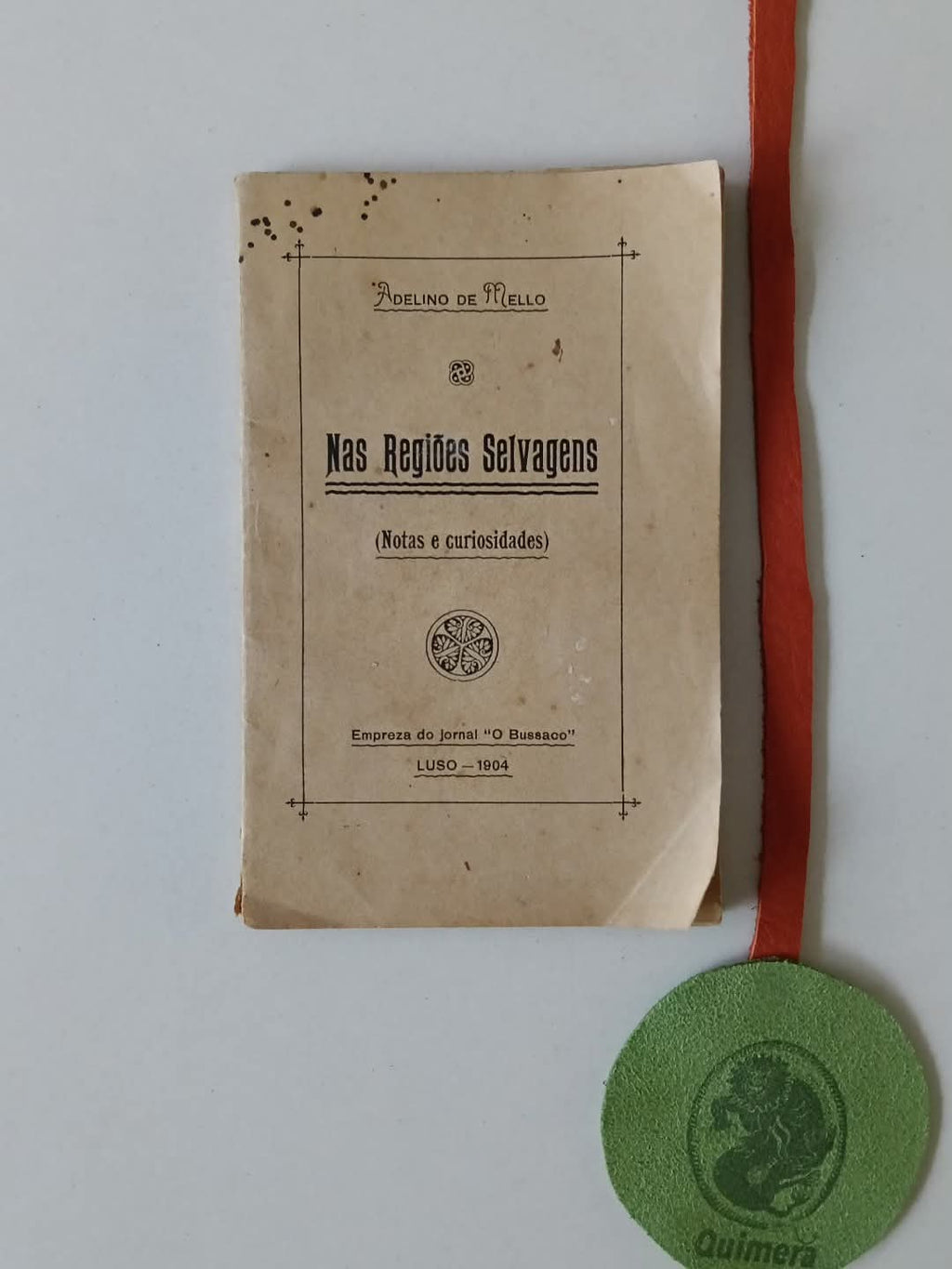 MELLO (Adelino de). - NAS REGIÕES SELVAGENS (Notas e curiosidades)