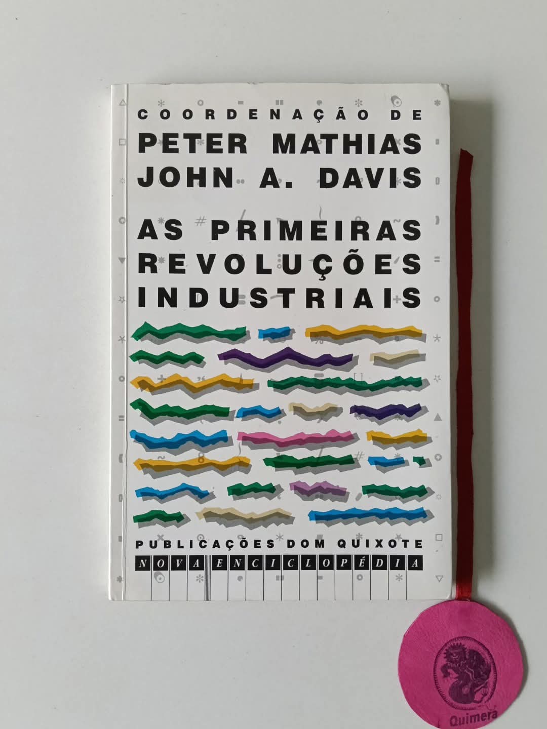 MATHIAS (Peter) e DAVIS (John A.). - AS PRIMEIRAS REVOLUCÕES INDUSTRIAIS