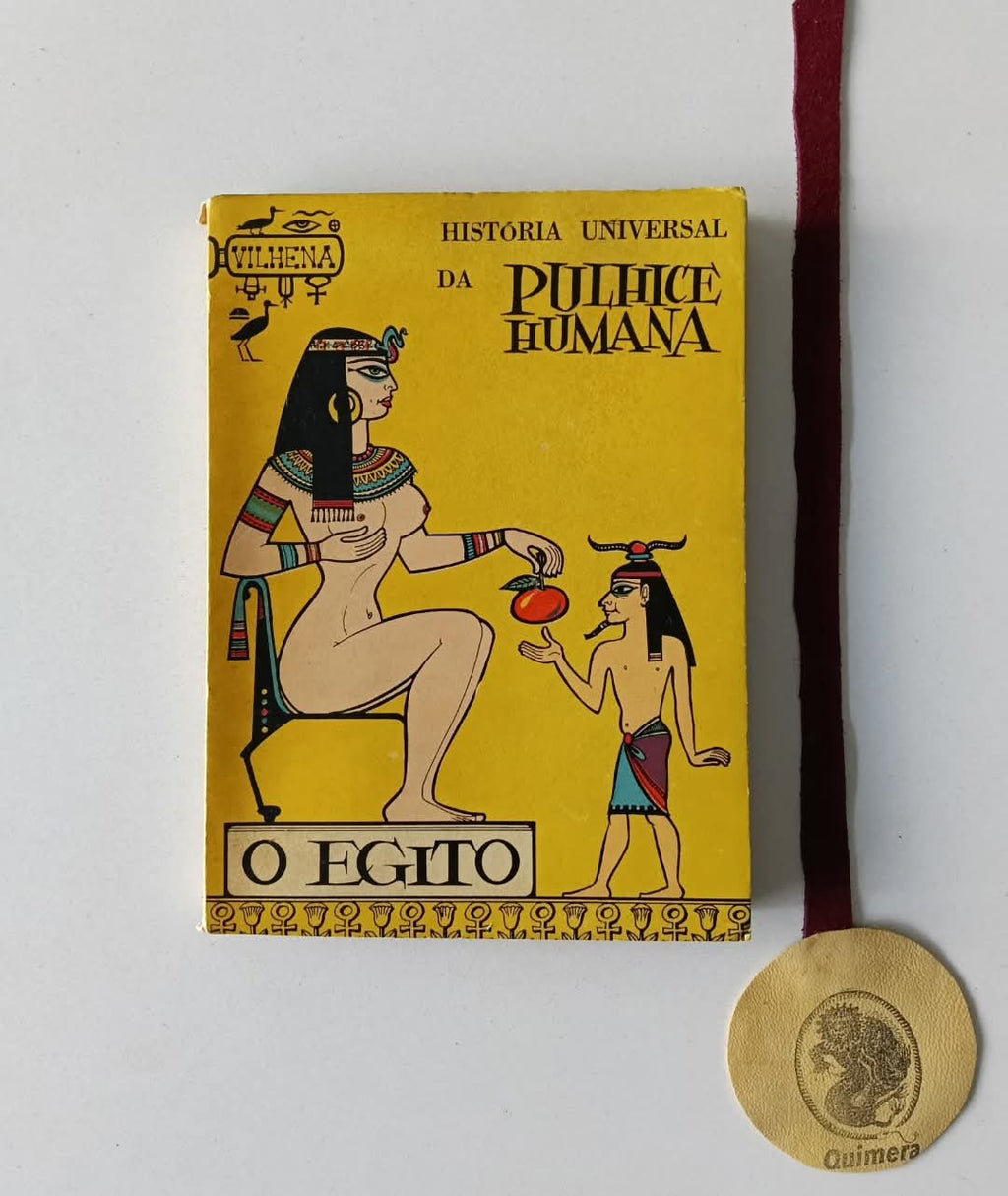 VILHENA (José). - HISTÓRIA UNIVERSAL DA PULHICE HUMANA, O Egipto