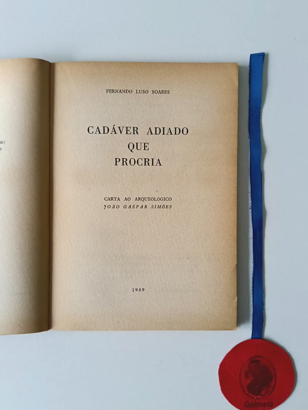 SOARES (Fernando Luso). - CADÁVER ADIADO QUE PROCRIA, Carta ao arqueológico João Gaspar Simões