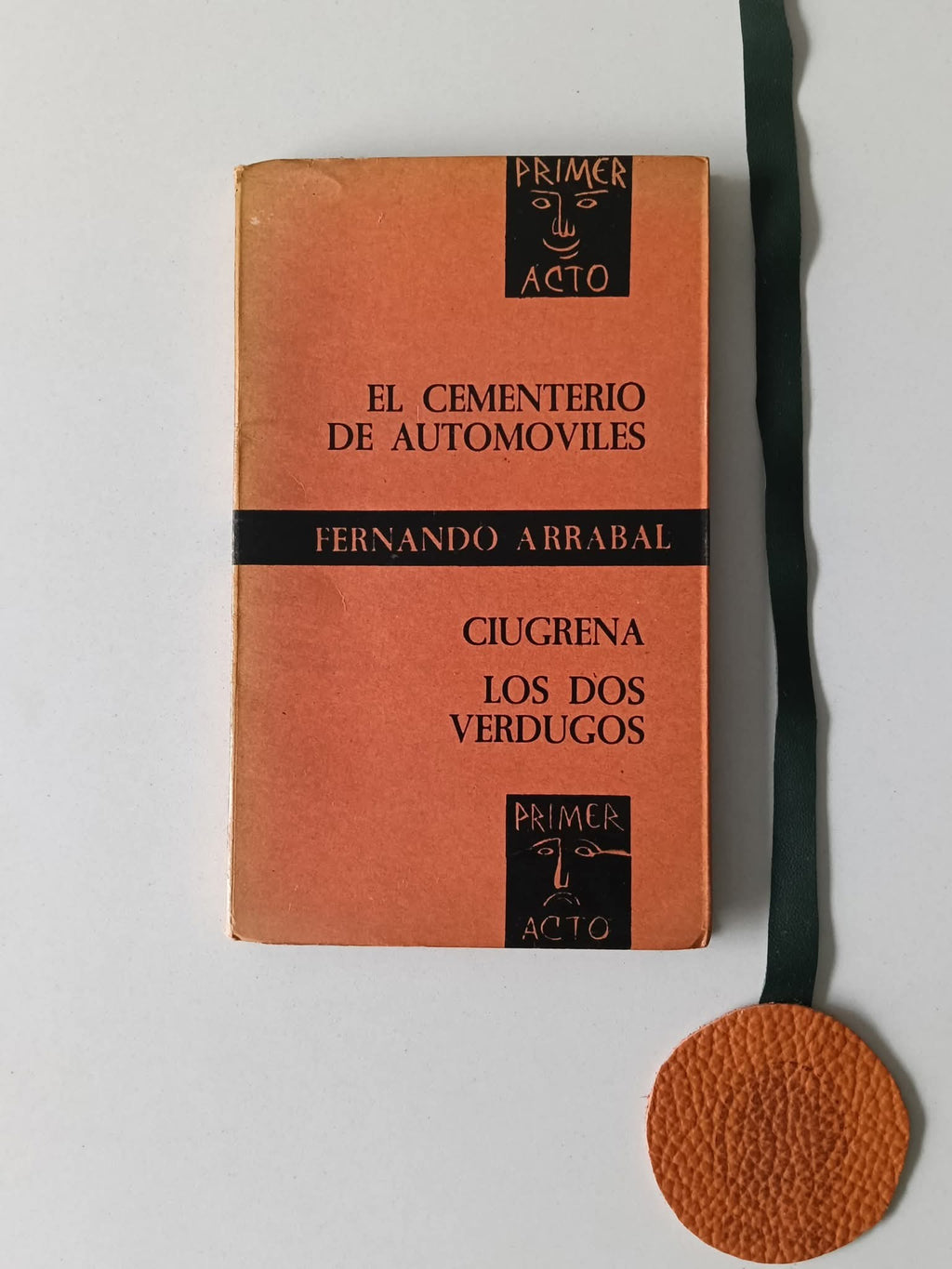 ARRABAL (Fernando). - EL CEMENTERIO DE AUTOMOVILES, Ciugrena e Los dos verdugos