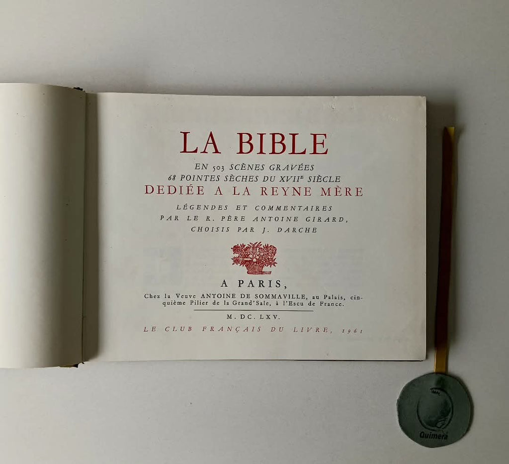 GIRARD (R. Père Antoine) e DARCHE (J.). - LA BIBLE, en 503 scènes gravées, 68 pointes sèches du XVIIe siècle. Dédiée à la Reyne Mère
