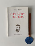 MARTINS (Oliveira). - O PRÍNCIPE PERFEITO