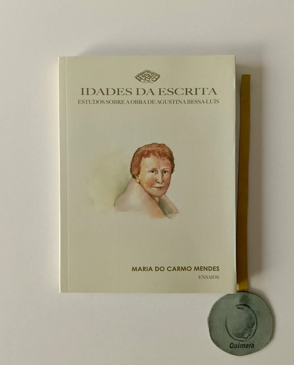 MENDES (Maria do Carmo). - IDADES DA ESCRITA: Estudos sobre a obra de Agustina Bessa-Luís