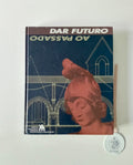 COELHO (Maria Eduarda Leal). - DAR FUTURO AO PASSADO