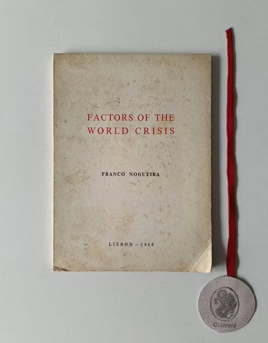 NOGUEIRA (Franco). - FACTORS OF THE WORLD CRISIS