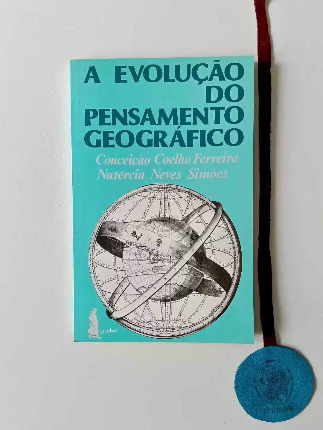 FERREIRA (Conceição Coelho) e SIMÕES (Natércia Neves). - A EVOLUÇÃO DO PENSAMENTO GEOGRÁFICO