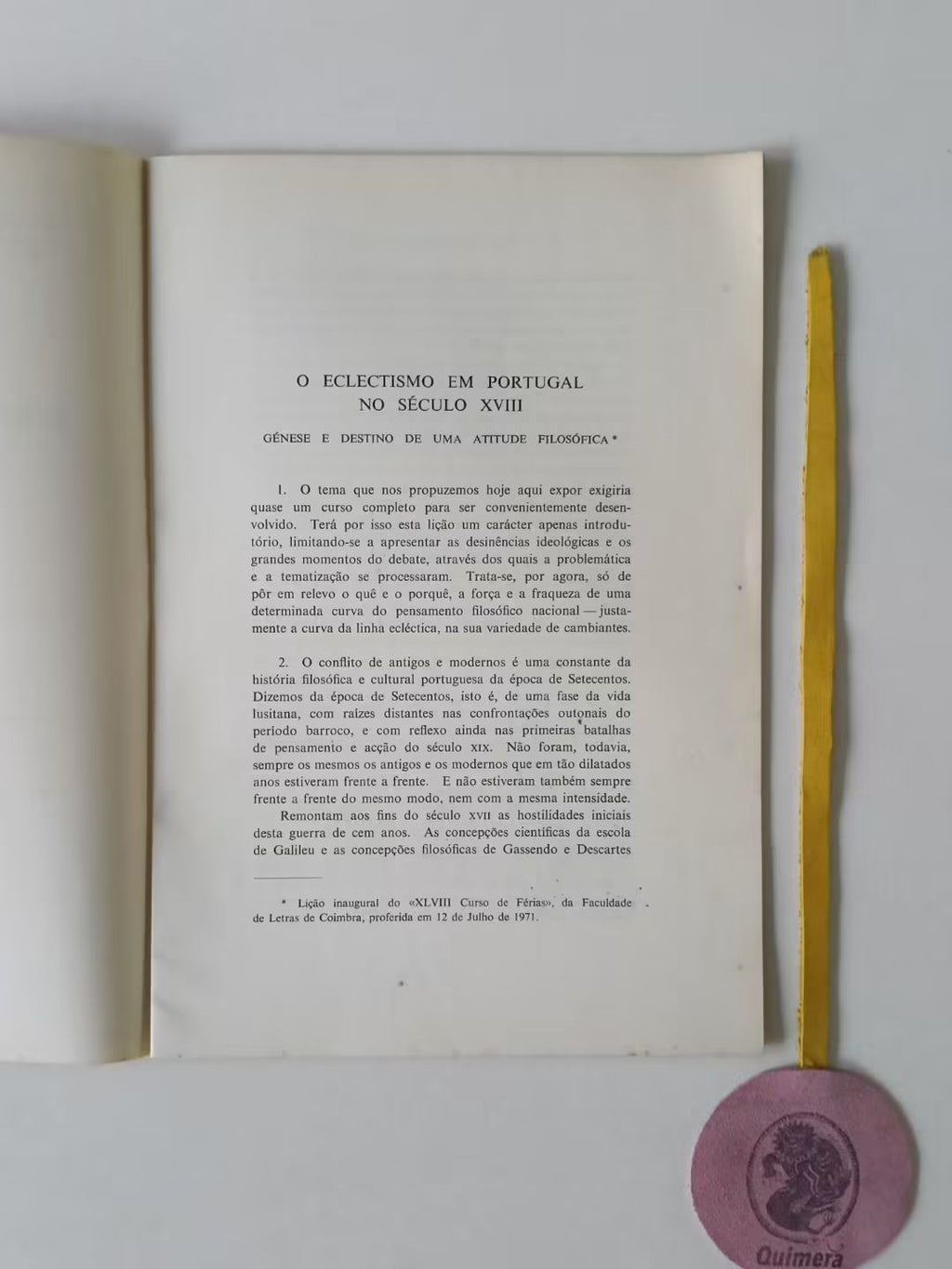 DIAS (J. S. da Silva). - O ECLETISMO EM PORTUGAL NO SÉCULO XVIII, Génese e destino de uma atitude filosófica