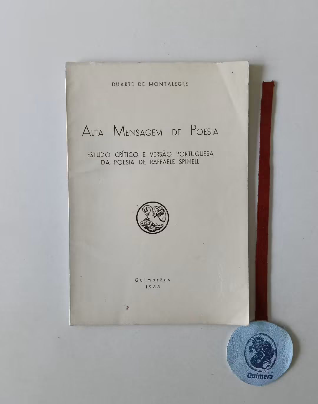 [MONTALEGRE (Duarte de) Pseud.]. - MARTINS (José V. de Pina). - ALTA MENSAGEM DE POESIA, Estudo crítico e versão portuguesa da poesia de Raffaele Spinelli