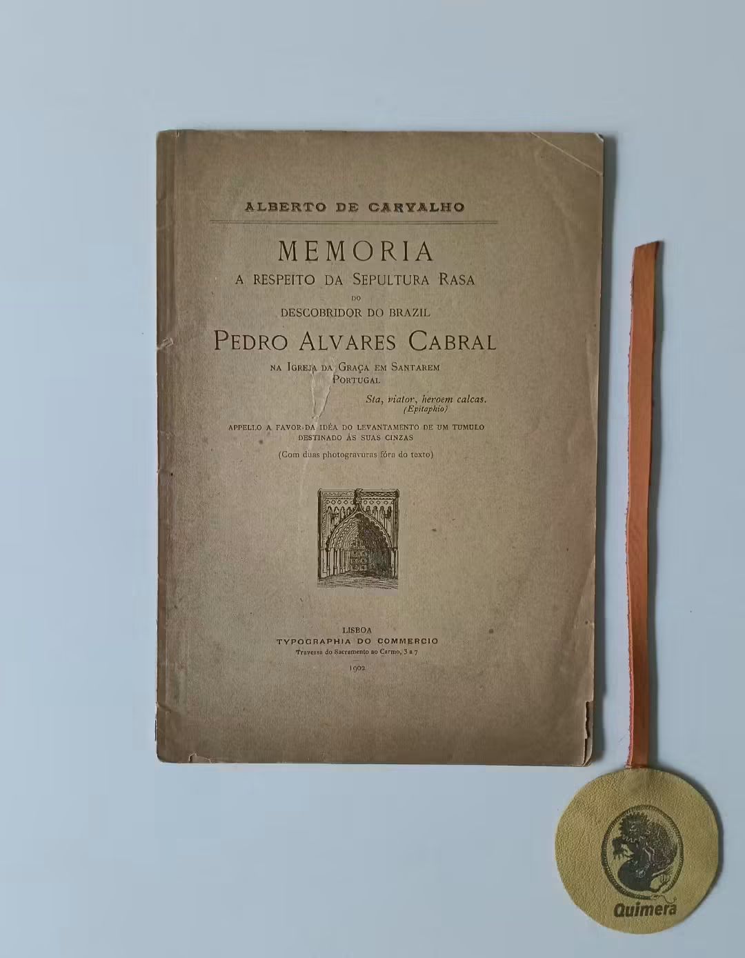 CARVALHO (Alberto de). - MEMORIA A RESPEITO DA SEPULTURA RASA DO DESCOBRIDOR DO BRAZIL PEDRO ALVARES CABRAL