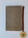 MORALES (José Ricardo). - ARQUITECTONICA II (sobre la idea y el sentido de la arquitectura)