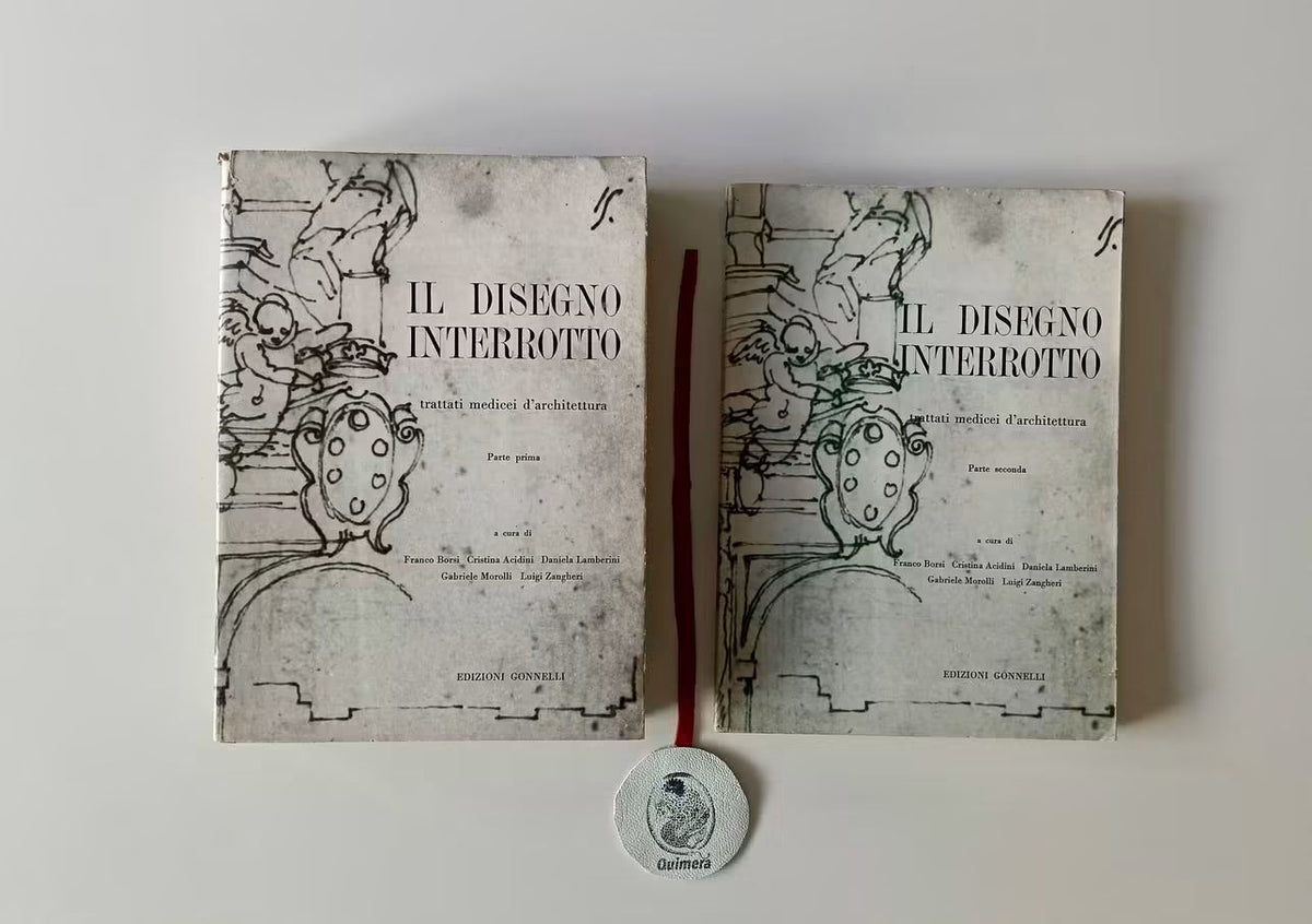 AA. VV. - IL DISEGNO INTERROTTO, trattati medicei d'architettura. I: Testi e documenti; II: Tavole