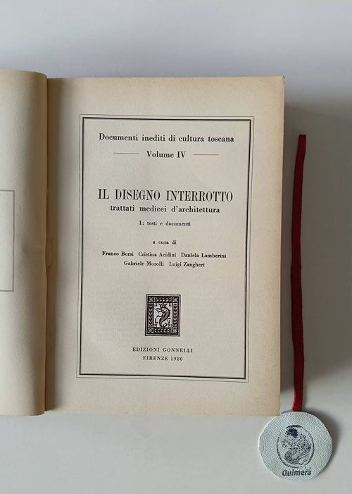 AA. VV. - IL DISEGNO INTERROTTO, trattati medicei d'architettura. I: Testi e documenti; II: Tavole