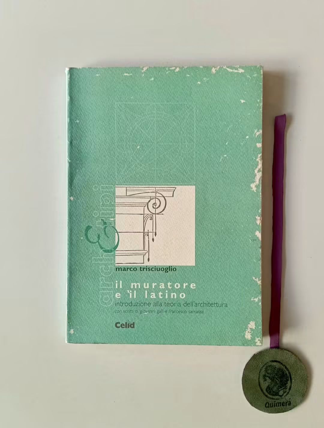 TRISCIUOGLIO (Marco). - IL MURATORE E IL LATINO: Introduzione alla teoria dell'architettura