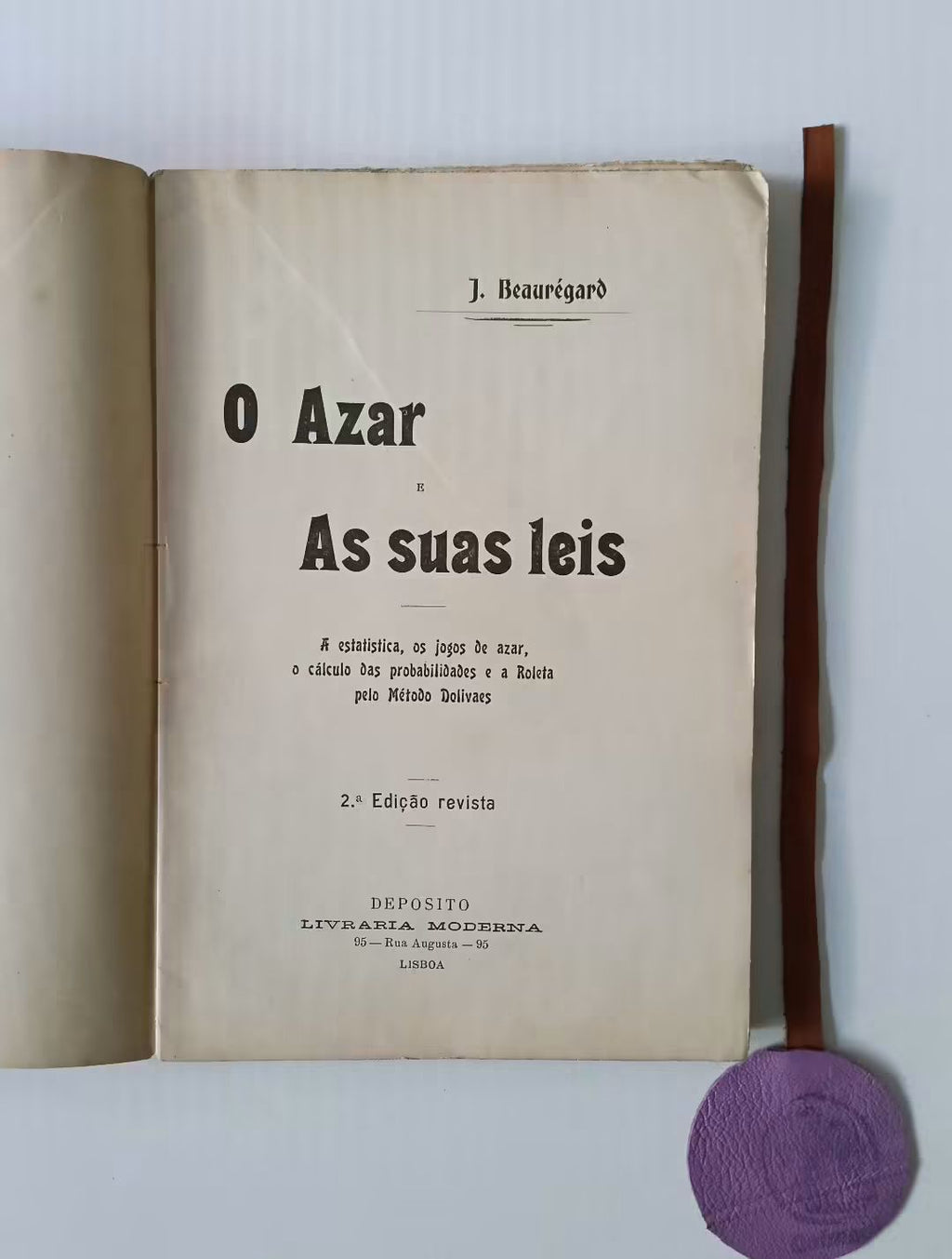 BEAURÉGARD (J.). - O AZAR E AS SUAS LEIS. A estatística, os jogos de azar, o cálculo das probabilidades e a Roleta pelo Método Dolivaes
