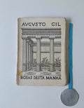 GIL (Augusto). - ROSAS DESTA MANHÃ (Versos, interpretações e paráfrases dalguns epigramas gregos)