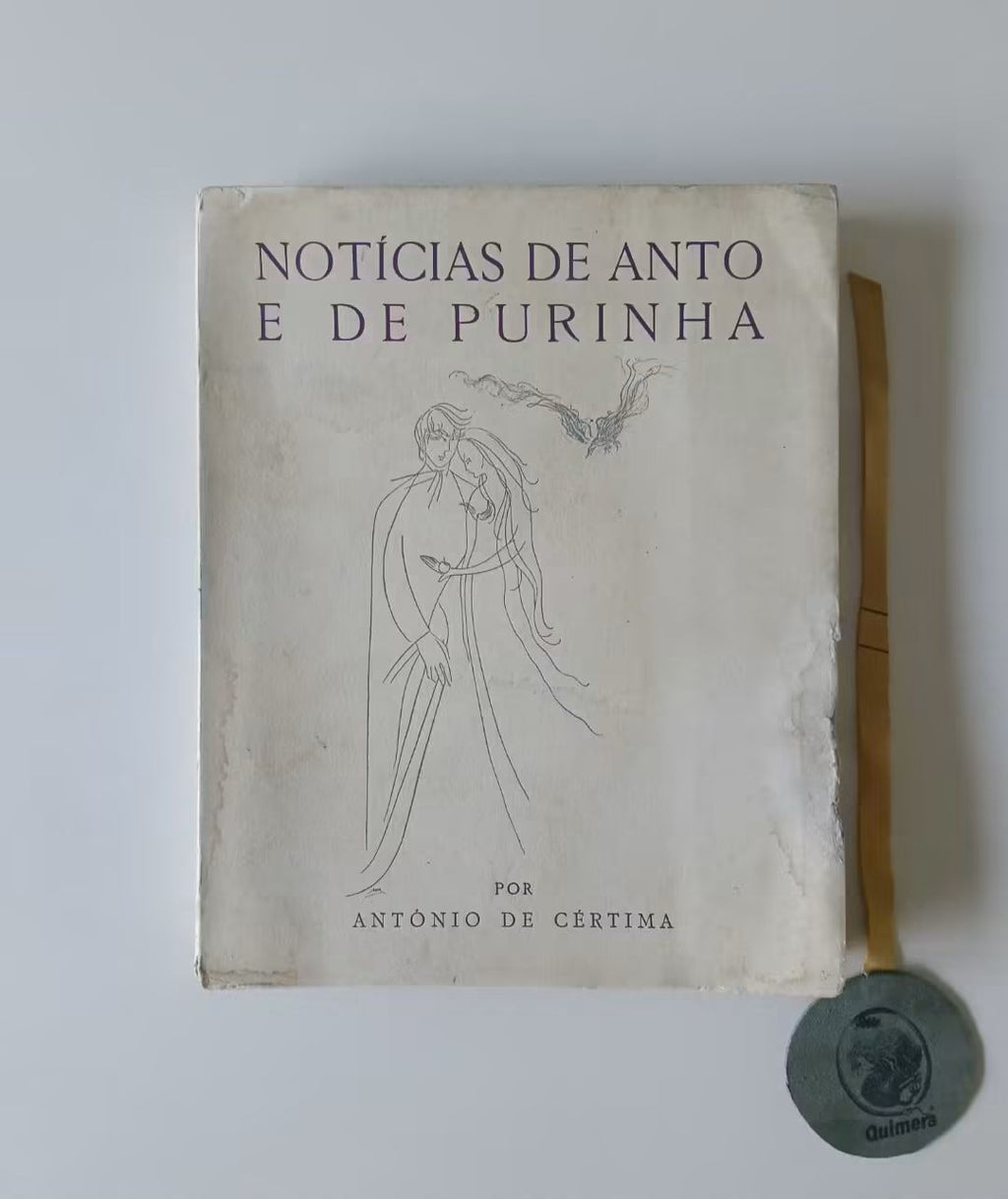 CÉRTIMA (António de). - NOTÍCIAS DE ANTO E DE PURINHA, António Nobre ou a poesia sob o signo da morte e do amor