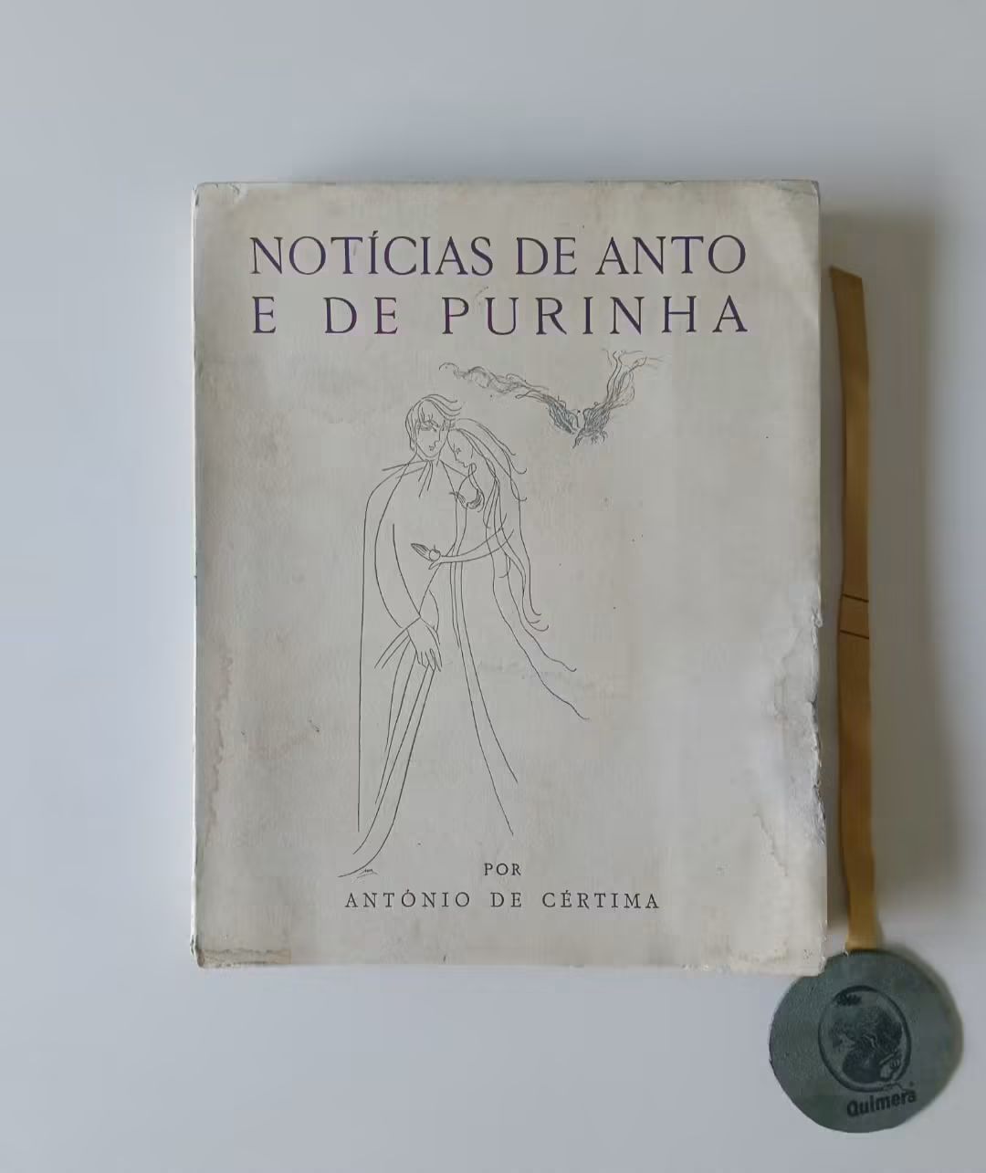 CÉRTIMA (António de). - NOTÍCIAS DE ANTO E DE PURINHA, António Nobre ou a poesia sob o signo da morte e do amor