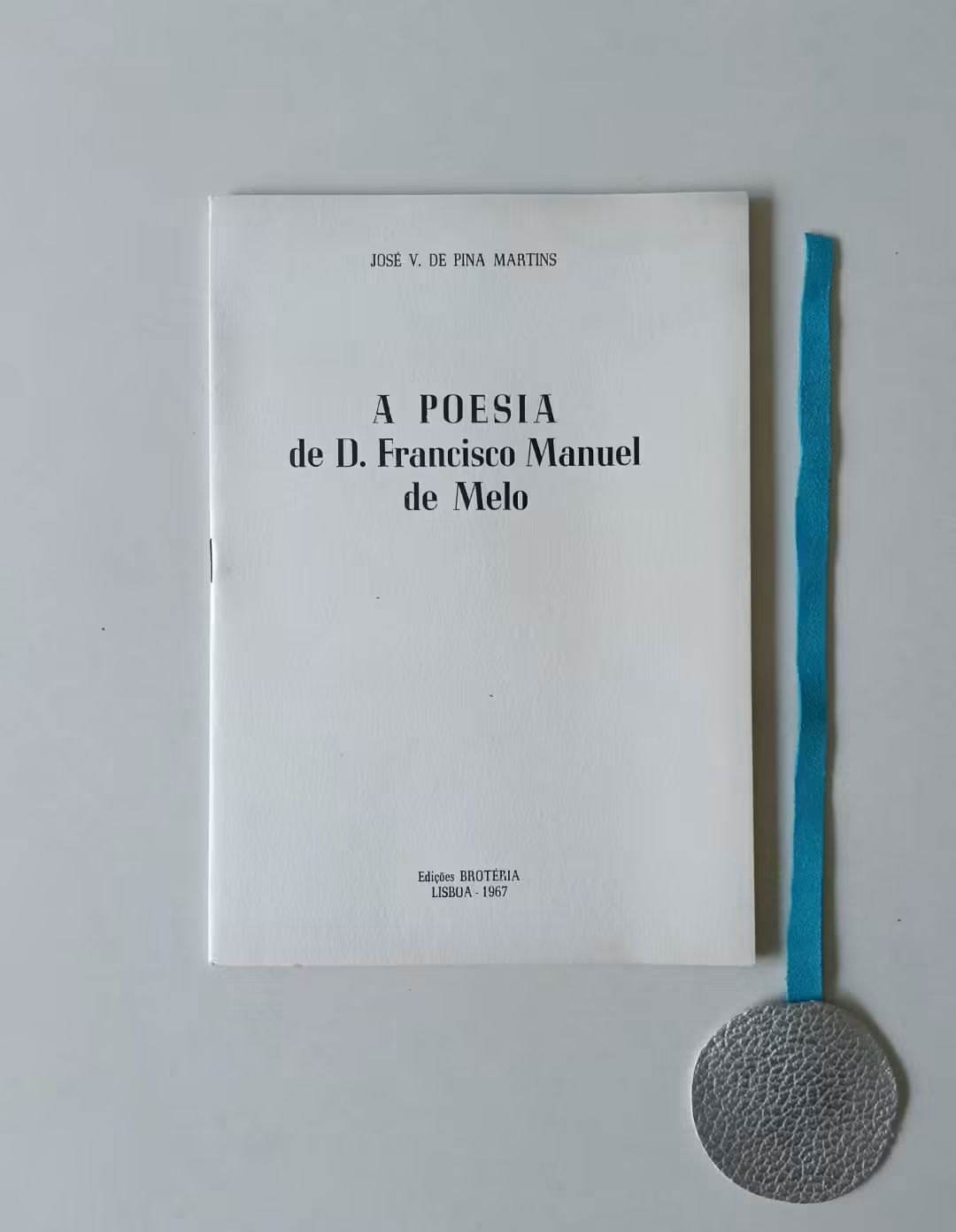 MARTINS (José de Pina). - A POESIA, de D. Francisco Manuel de Melo