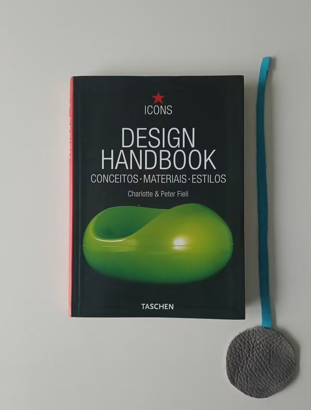 FIELL (Charlotte & Peter). - DESIGN HANDBOOKS, Conceitos, materiais, estilos