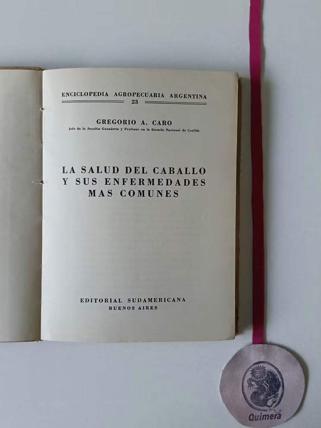 CARO (Gregorio A.). LA SALUD DEL CABALLO Y SUS ENFERMEDADES MAS COMUNES