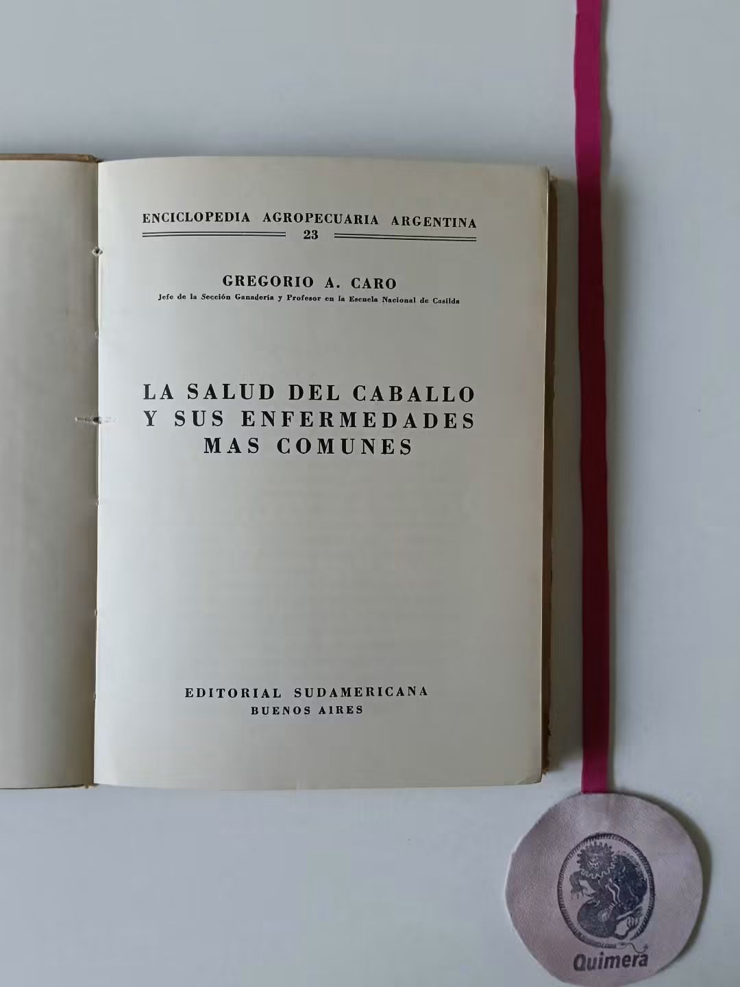 CARO (Gregorio A.). LA SALUD DEL CABALLO Y SUS ENFERMEDADES MAS COMUNES