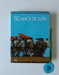 60 ANOS DE LUTA AO SERVIÇO DO POVO E DA PÁTRIA 1921-1981