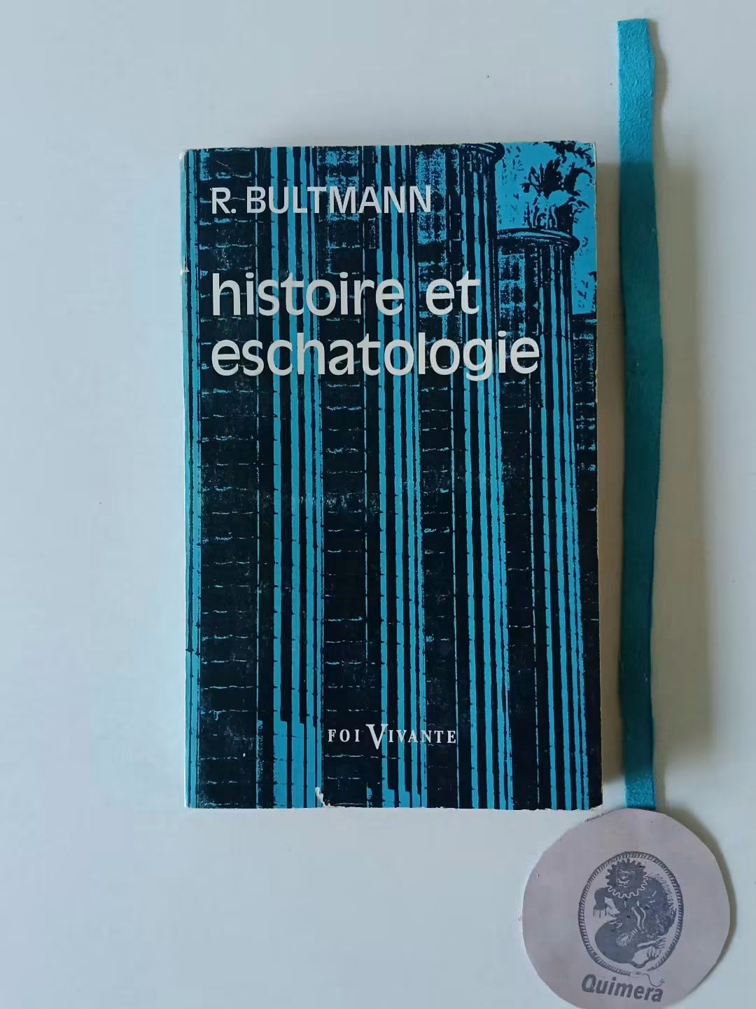 BULTMANN (Rudolf). - HISTOIRE ET ESCHATOLOGIE