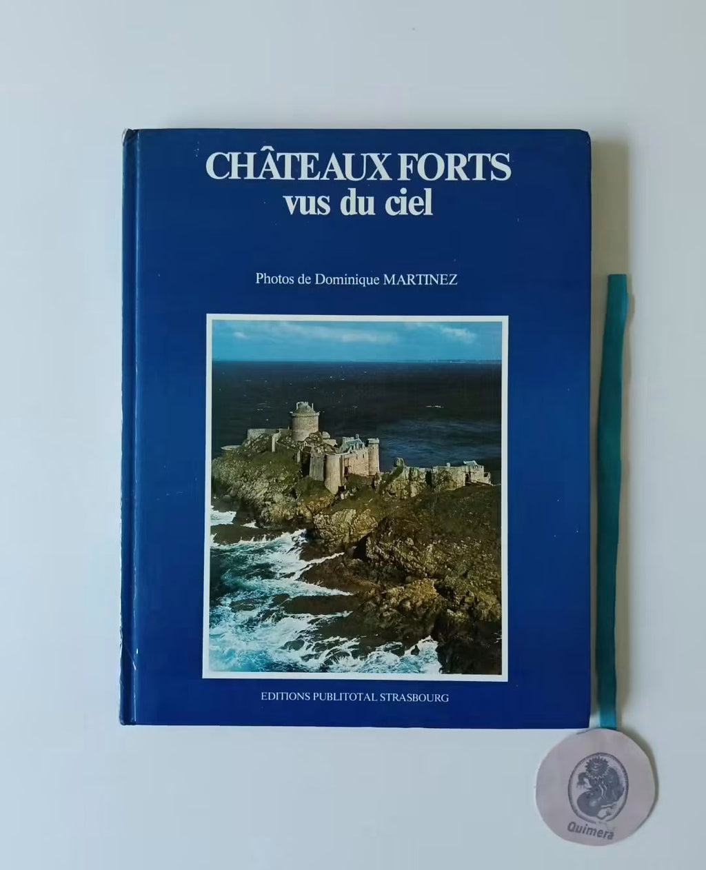 MARTINEZ (Dominique) e SALCH (Charles-Laurent). - CHÂTEAUX FORTS VUS DU CIEL