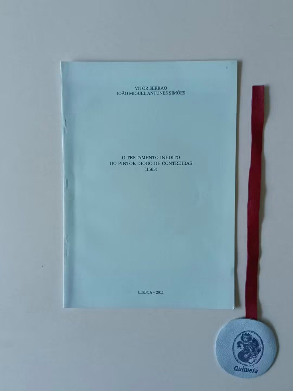 SERRÃO (Vitor) e SIMÕES (João Miguel Antunes). - O TESTAMENTO INÉDITO DO PINTOR DIOGO DE CONTREIRAS (1563)