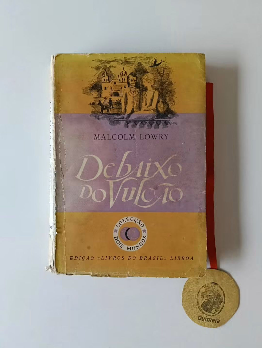 LOWRY (Malcolm). - DEBAIXO DO VULCÃO