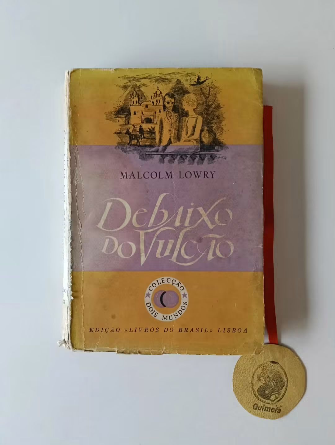 LOWRY (Malcolm). - DEBAIXO DO VULCÃO