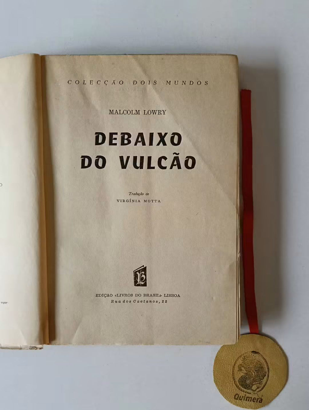 LOWRY (Malcolm). - DEBAIXO DO VULCÃO