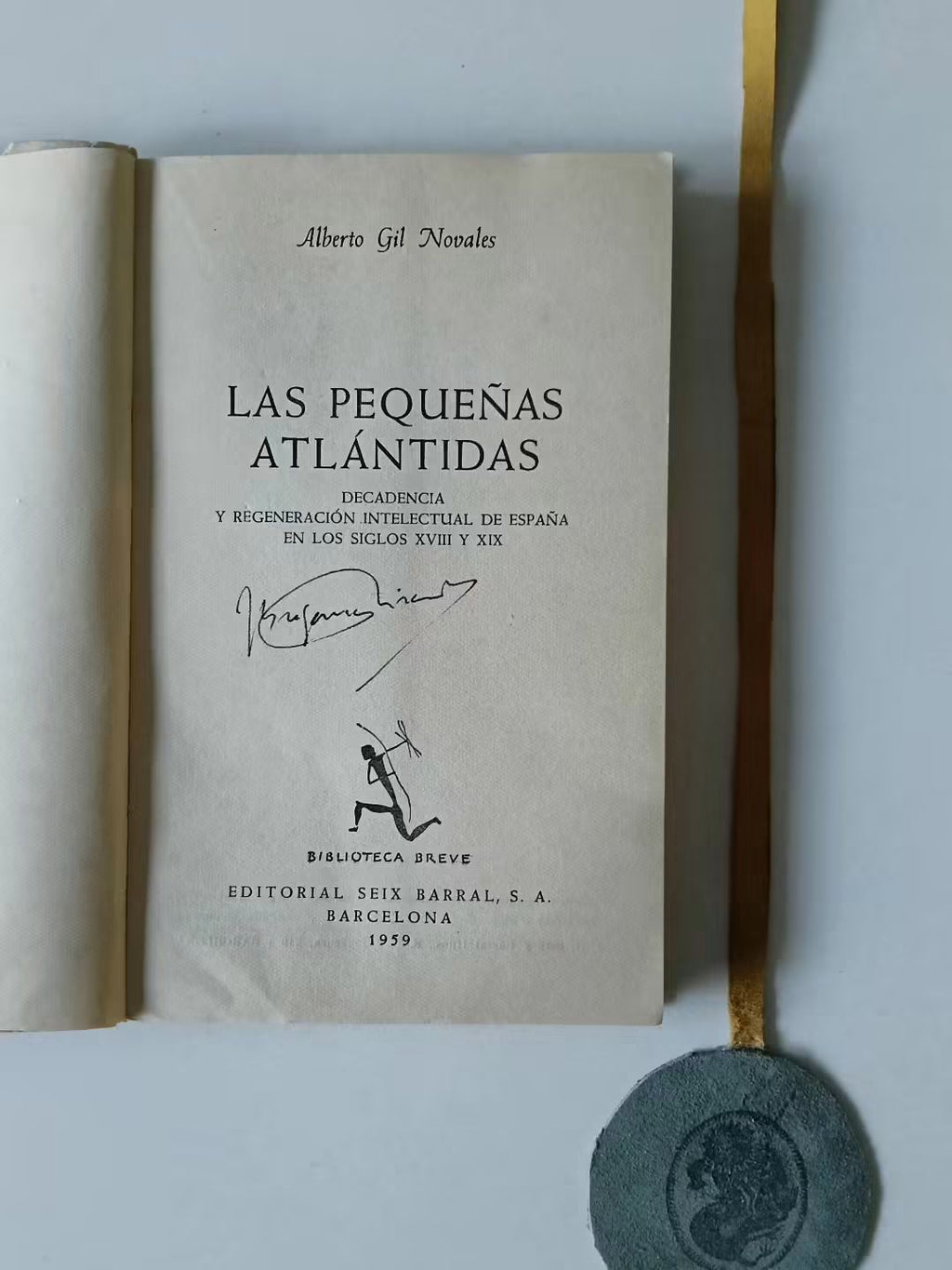 NOVALES (Alberto Gil). - LAS PEQUEÑAS ATLÁNTIDAS, Decadencia y regeneración intelectual de España en los siglos XVIII y XIX