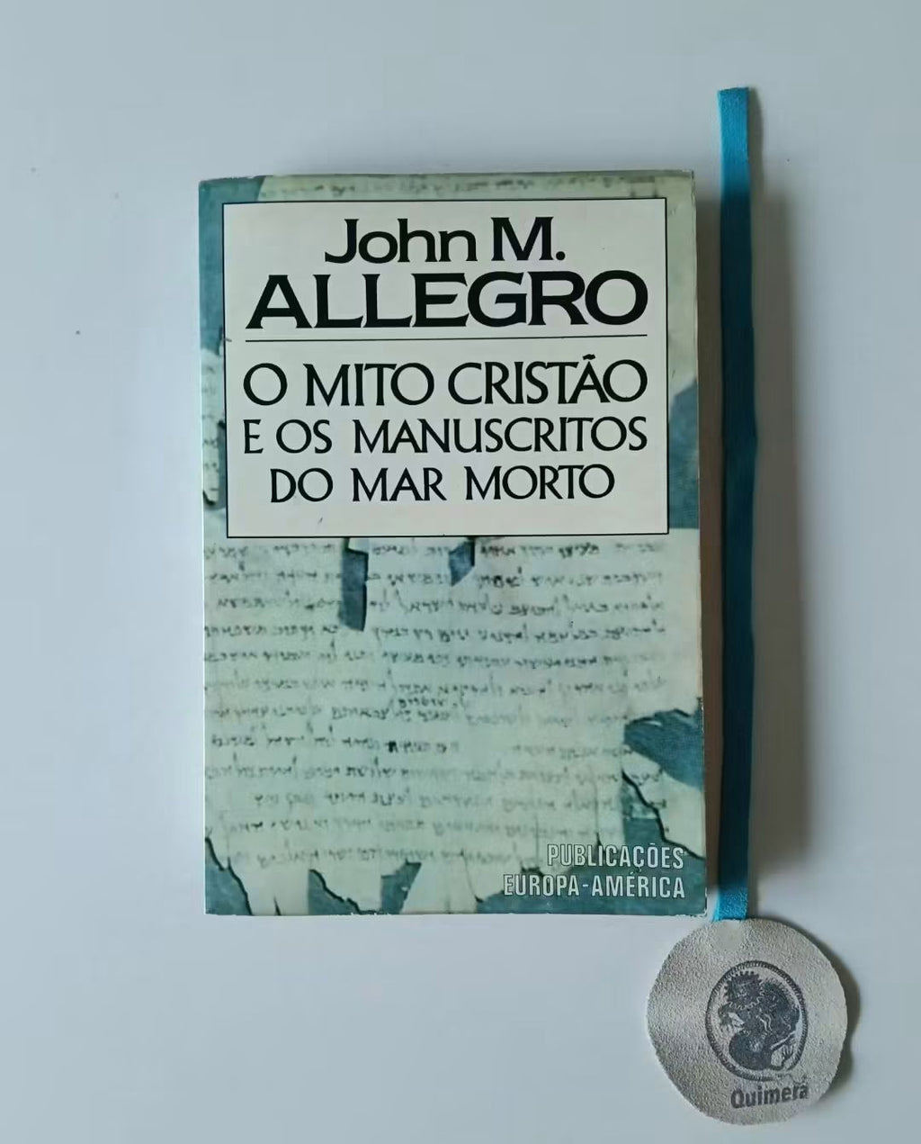ALLEGRO ( John M.). - O MITO CRISTÃO E OS MANUSCRITOS DO MAR MORTO
