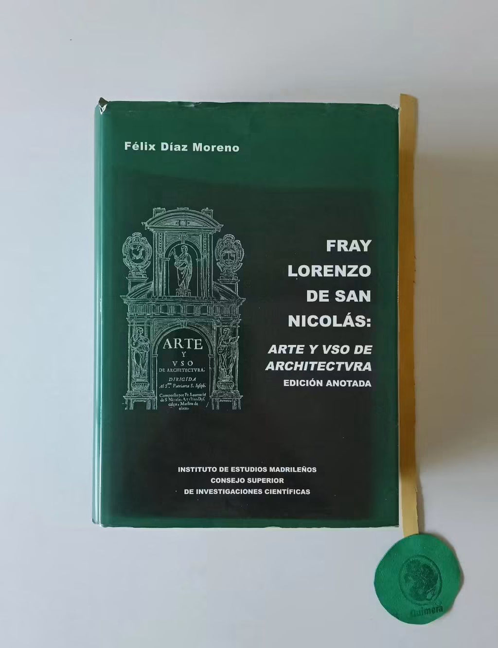 MORENO (Félix Diaz). - FRAY LORENZO DE SAN NICOLÁS: Arte y uso de architectura