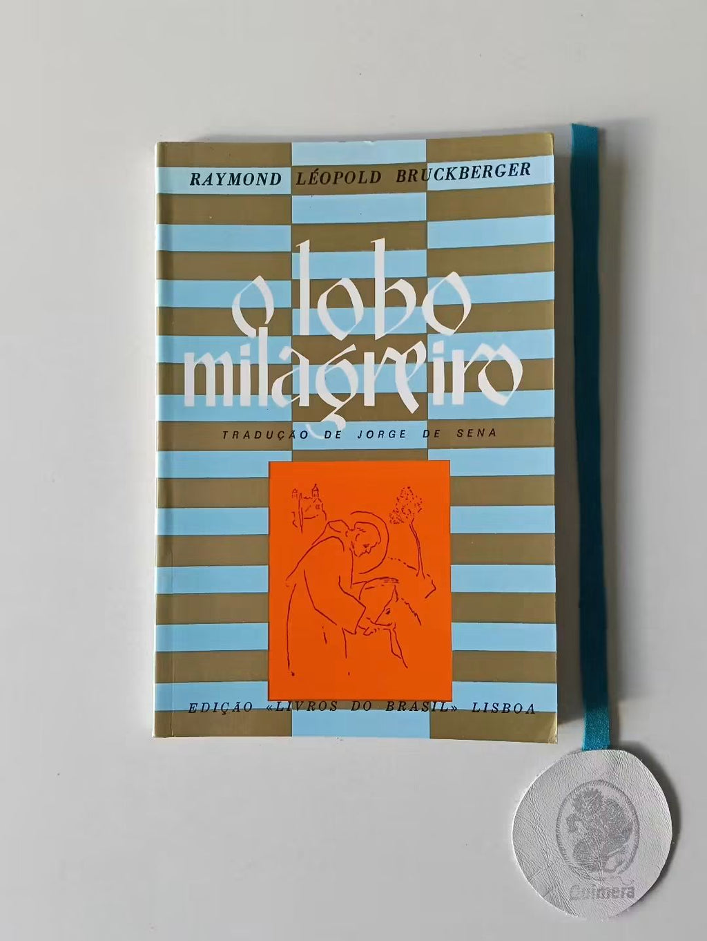 BRUCKERGER (Raymond Léopold). - O LOBO MILAGREIRO, ou a história dos sete milagres e mais um que fez o lobo de Gubbio