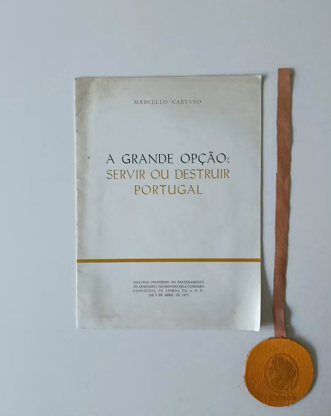 CAETANO (Marcello). - A GRANDE OPÇÃO: SERVIR OU DESTRUIR PORTUGAL