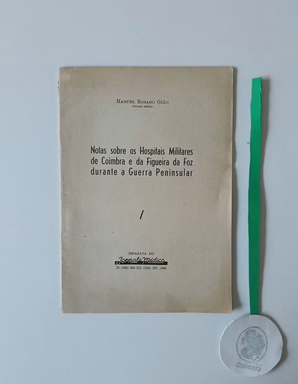 GIÃO (Manuel Rosado). - NOTAS SOBRE OS HOSPITAIS DE COIMBRA E DA FIGUEIRA DA FOZ DURANTE A GUERRA PENINSULAR
